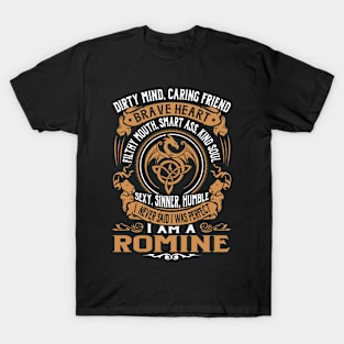 I Never Said I was Perfect I'm a ROMINE T-Shirt